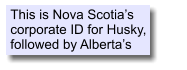 This is Nova Scotias corporate ID for Husky, followed by Albertas