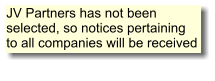 JV Partners has not been selected, so notices pertaining to all companies will be received